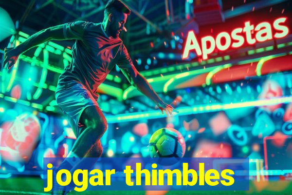 jogar thimbles